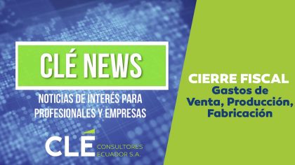 Cle-News-Cierre-Fiscal-Gastos de venta, produccion y fabricacion-Portada