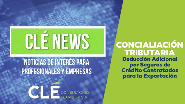 Cle-News-Deduccion-Adicional-Seguros-Crédito-Contratados-Exportacion-Portada