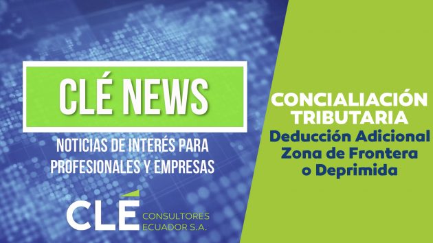 Portada-Cle-News-Conciliacion-Tributaria-2020-deduccion-adicional-inversion-zona-frontera-deprimida